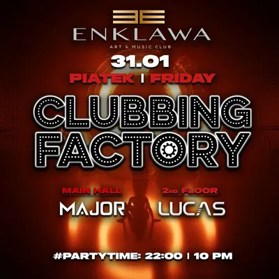 CLUBBING FACTORY w klubowych beatach | PIĄTEK 31.01  CLUBBING FACTORY w klubowych beatach | PIĄTEK 31.01